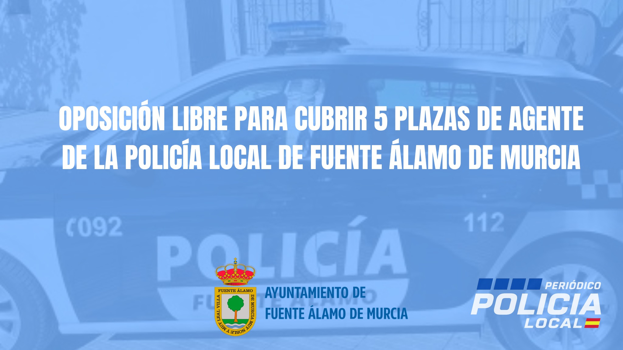 El Ayuntamiento de Fuente Álamo de Murcia convoca oposición por turno libre para cubrir cinco plazas de Agente de la Polic...