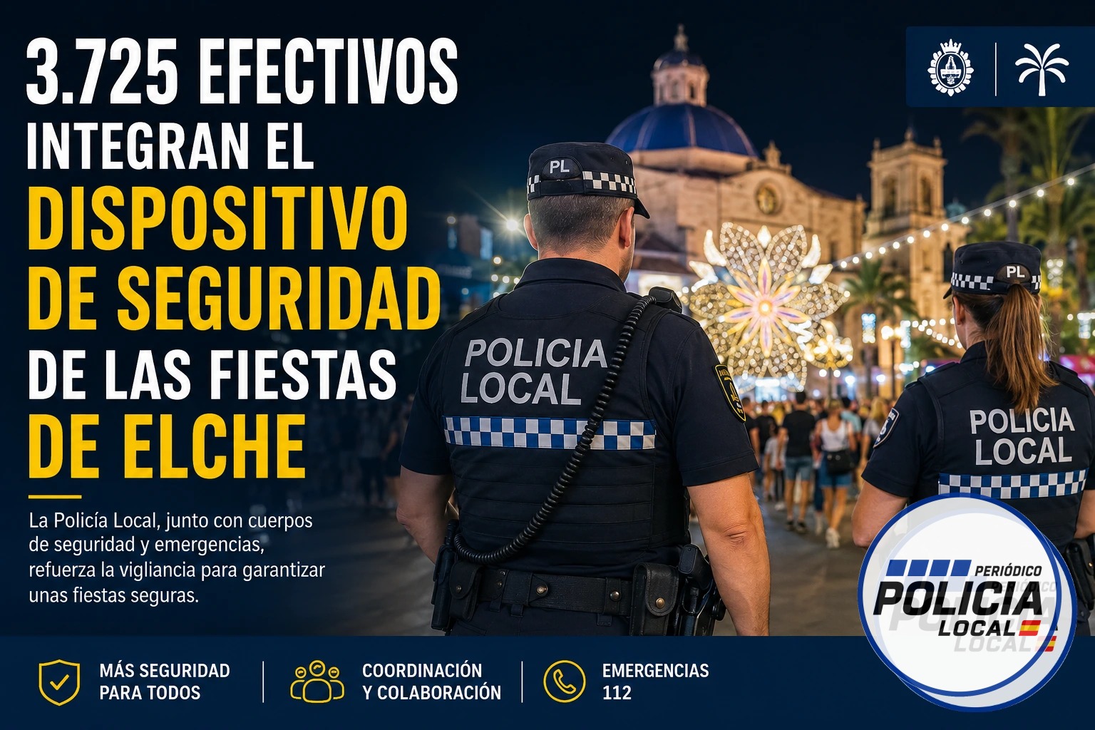 3.725 efectivos integran el dispositivo de seguridad de las Fiestas de Elche